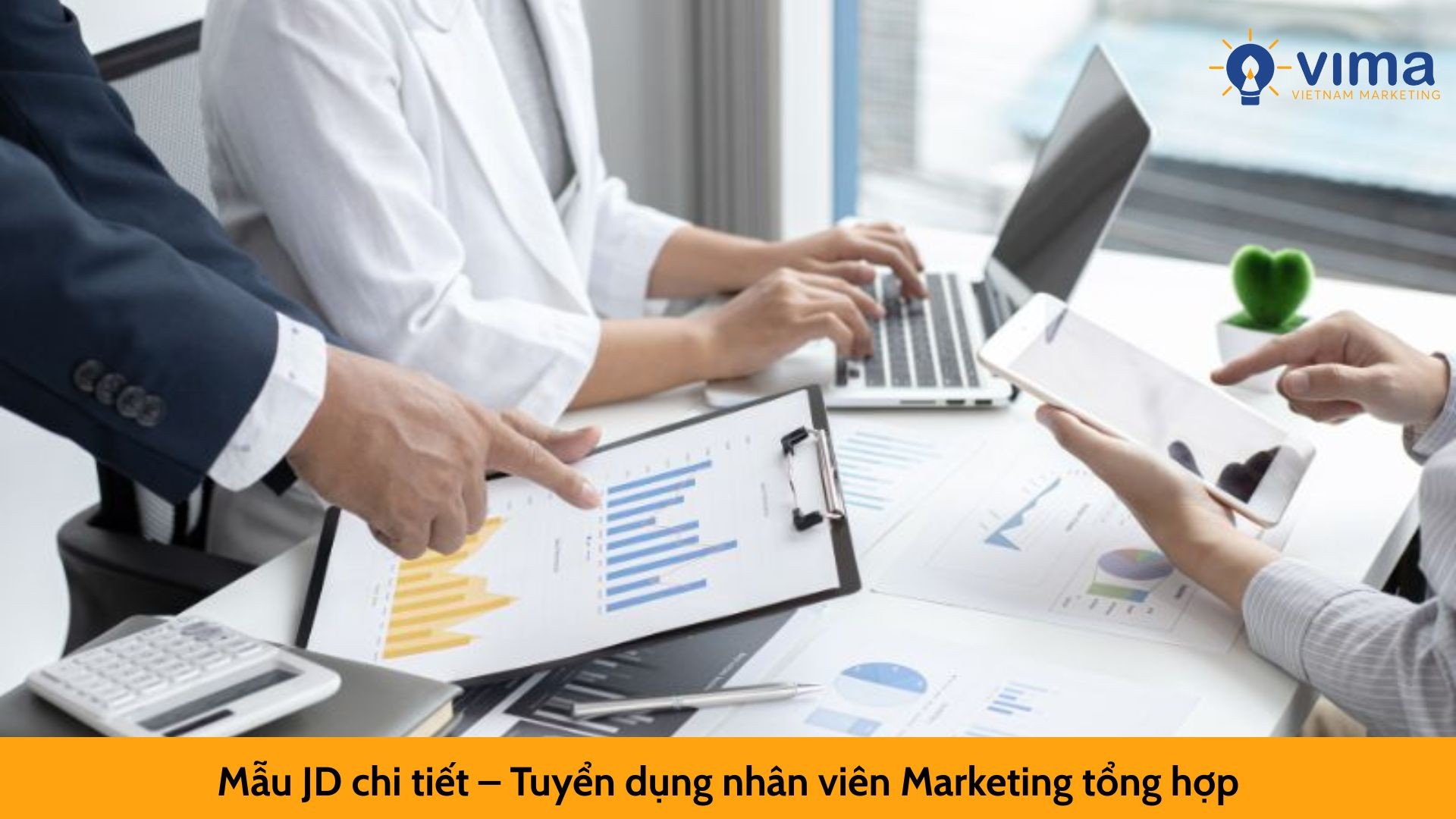 Mẫu JD chi tiết – Tuyển dụng nhân viên Marketing tổng hợp